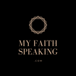 My Faith Speaking