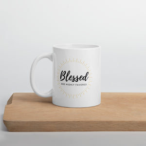 Blessed and Highly Favored Mug