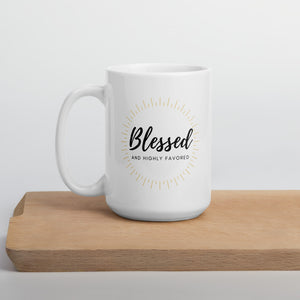 Blessed and Highly Favored Mug